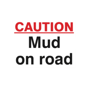 Caution Mud On Road Sign